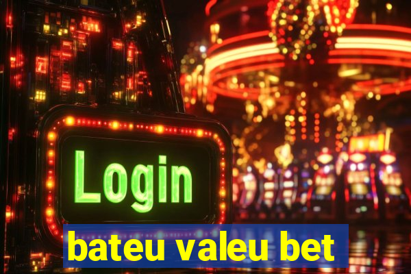 bateu valeu bet